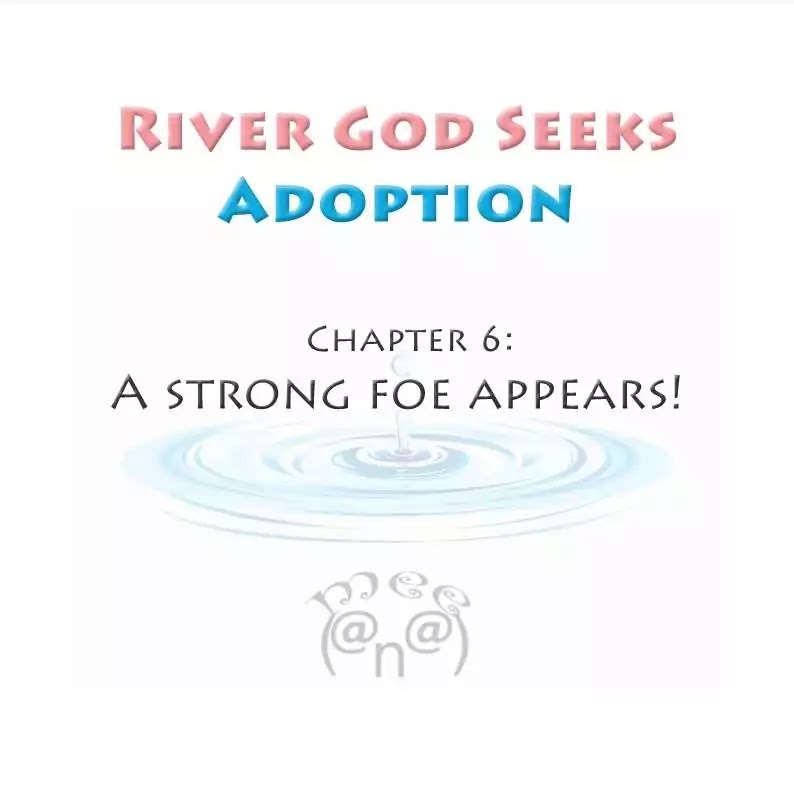 River God Seeks Adoption Chapter 6: A Strong Foe Appears - Picture 1
